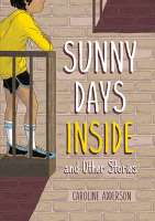 Book cover for Sunny Days Inside and Other Stories